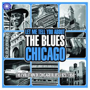 Let Me Tell You About the Blues: Chicago