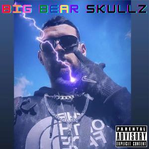 Big Bear SKULLZ (Explicit)