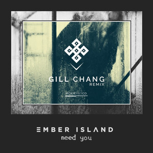 Need You (Gill Chang Remix)