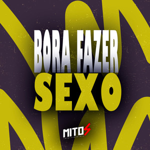Bora Fazer Sexo (Explicit)