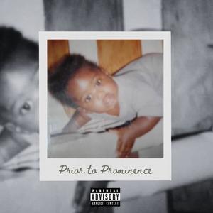 Prior To Prominence (Explicit)