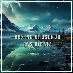 BOXING URUSENDU RAS DIBATA