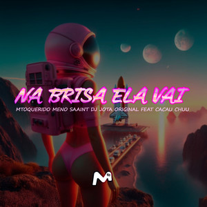 NA BRISA ELA VAI (Explicit)