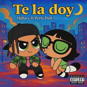 Te la doy (feat. Hillary og & Minions acuetalo)
