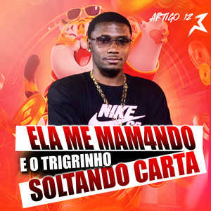 ELA ME MAMANDO E O TRIGRIN SOLTANDO A CARTA VS SOLTA ESSA CARTE (Explicit)