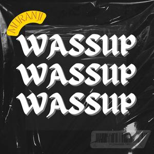 WASSUP (Explicit)