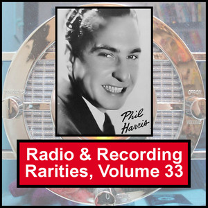 Radio & Recording Rarities, Volume 33