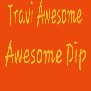 Awesome Dip (Explicit)