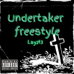 Undertaker Freestyle! (feat. Lay2T3) [Explicit]