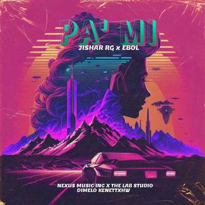PA' MI (feat. Jishar Rg & Ebol Miranda) (Explicit)