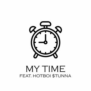 My Time (feat. Hotboi $tunna) [Explicit]