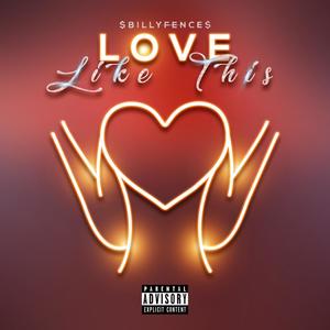 Love Like This (Explicit)