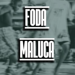 FODA MALUCA (Explicit)