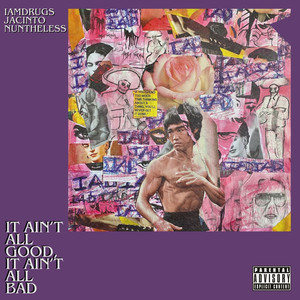 It Ain't All Good, It Ain't All Bad (feat. Jacinto & Nuntheless) (Explicit)