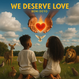 We Deserve Love