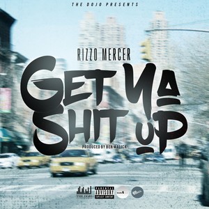 Get Ya S**t Up (feat. Rizzo Mercer) [Explicit]