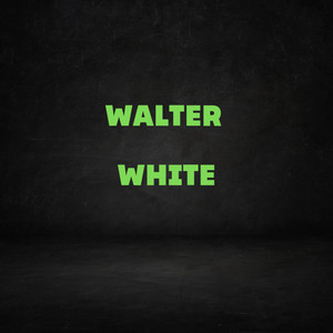 Walter White (Explicit)
