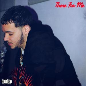 There For Me(Freestyle) (Explicit)