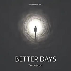 Better Days (feat. Tyron Scott)