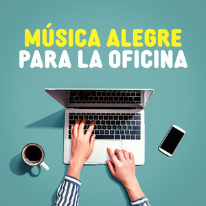 Música Alegre Para La Oficina (Explicit)