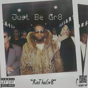 Just Be Gr8 (Explicit)