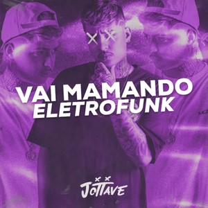 Vai mamando eletrofunk (Explicit)