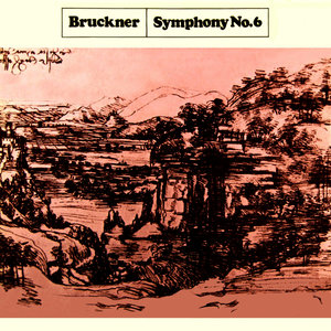 Bruckner: Symphony No 6