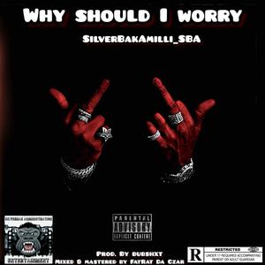 Why Should I Worry? (Explicit)