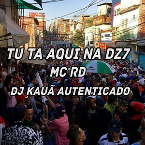 TU TA AQUI NA DZ7 (Explicit)