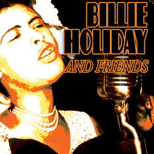 Billie Holiday & Friends