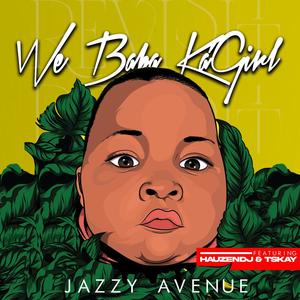 We Baba Ka'Girl (feat. Tskay de Musiq)