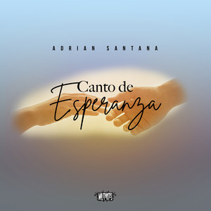 Adrian Santana - Canto de Esperanza