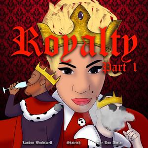 Royalty, Pt. 1 (feat. Shateish)