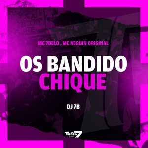 Os Bandidos Chique (Explicit)