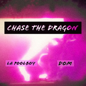 Chase The Dragon (Explicit)