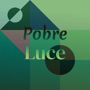 Pobre Luce