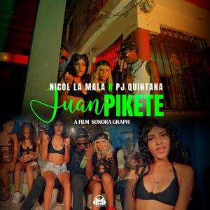 Juan Pikete (feat. Nicol La Mala & Pj Quintana)