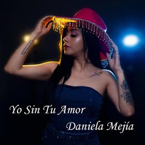 Yo Sin Tu Amor