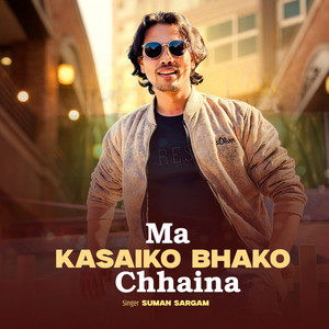 Ma Kasaiko Bhako Chhaina (Karaoke Version)