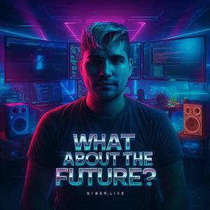 What About The Future?