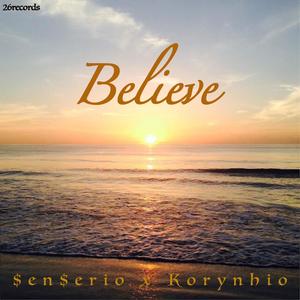 Believe(feat. Korynhio) (Explicit)