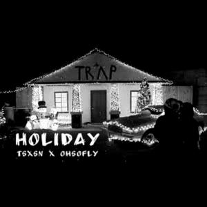 Holiday (feat. Ohsofly) [Explicit]