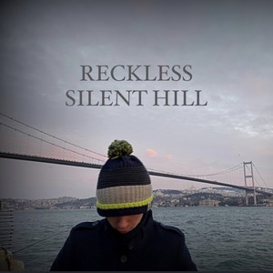 Reckless Silent Hill