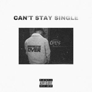 Can't Stay Single (Explicit)