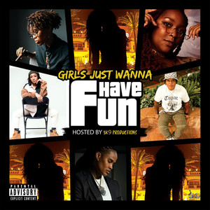Girls Just Wanna Have Fun Hosted (Explicit)