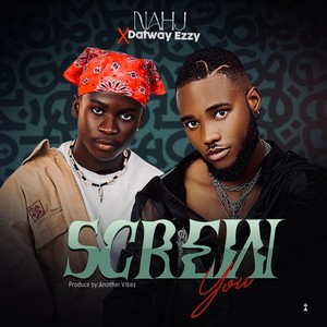 Screw You (feat. Datway Ezzy) (Explicit)