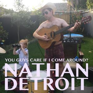 You Guys Care If I Come Around?