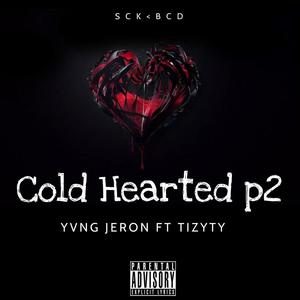 Cold Hearted P2 (feat. Tizyty) [Explicit]