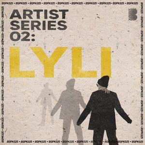 ARTIST SERIES 02: LYLI (Explicit)