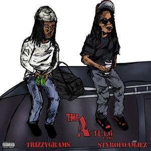 The A-Team (feat. Trizzy Grams) [Explicit]